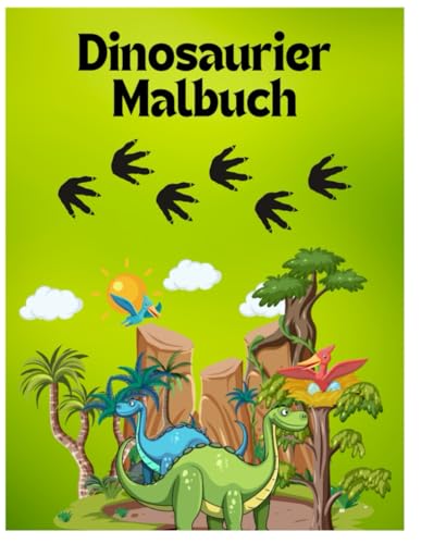Dinosaurier Malbuch: Spannende Urzeitmotive für kleine Entdecker von Independently published