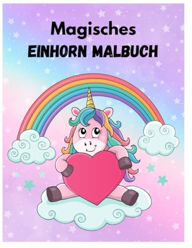 Einhorn Malbuch: Magische Motive für kleine Träumerinnen und Träumer