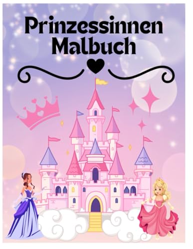 Prinzessinnen Malbuch: Zauberhafte Motive für kleine Prinzesinnen