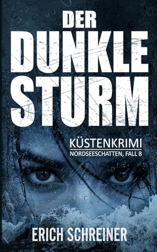 Der Dunkle Sturm: Küstenkrimi (Hansen & Stahl ermitteln, Band 8) (Reihe Nordseeschatten, Band 8) von Independently published