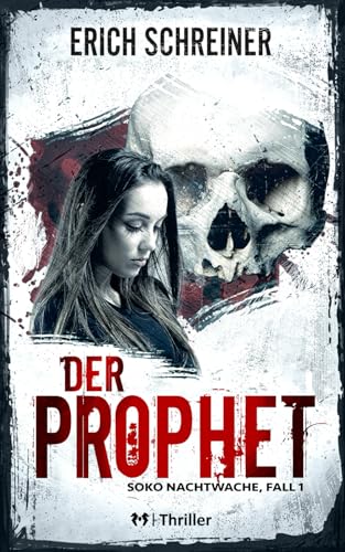 Der Prophet: Thriller - Soko Nachtwache, Fall 1 von Independently published