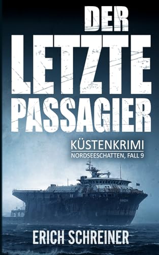 Der letzte Passagier: Küstenkrimi (Hansen & Stahl ermitteln, Band 9) (Reihe Nordseeschatten, Band 9) von Independently published