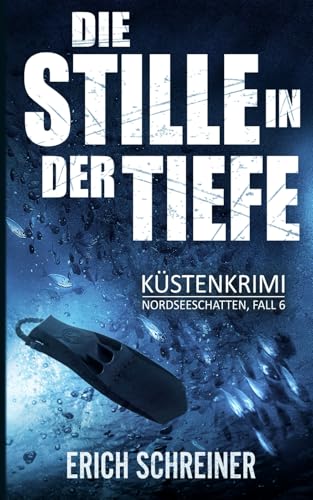 Die Stille in der Tiefe: Küstenkrimi (Hansen & Stahl ermitteln, Band 6) (Reihe Nordseeschatten, Band 6) von Independently published