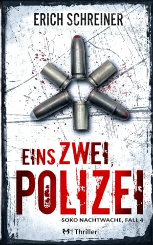 Eins, Zwei, Polizei: Thriller - Soko Nachtwache, Fall 4 von Independently published
