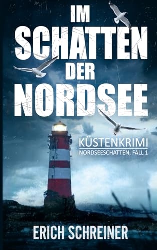Im Schatten der Nordsee: Küstenkrimi (Hansen & Stahl ermitteln, Band 1) (Reihe Nordseeschatten, Band 1) von Independently published