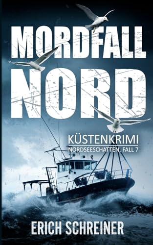 Mordfall Nord: Küstenkrimi (Hansen & Stahl ermitteln, Band 7) (Reihe Nordseeschatten, Band 7) von Independently published