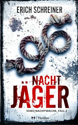 Nachtjäger: Thriller - Soko Nachtwache, Fall 2 von Independently published