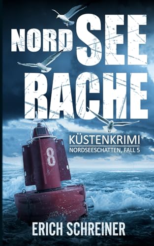 Nordsee Rache: Küstenkrimi (Hansen & Stahl ermitteln, Band 5) (Reihe Nordseeschatten, Band 5) von Independently published