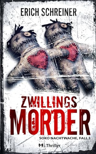 Zwillingsmörder: Thriller - Soko Nachtwache, Fall 3 von Independently published