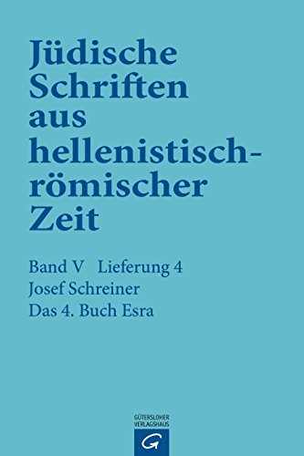 Das 4. Buch Esra (Jüdische Schriften aus hellenistisch-römischer Zeit, Bd 5: Apokalypsen)