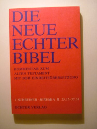 Die Neue Echter-Bibel. Kommentar / Kommentar zum Alten Testament mit Einheitsübersetzung / Jeremia 25,15-52,34: LFG 9 von Echter Verlag GmbH