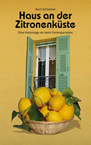 Haus an der Zitronenküste: Eine Hommage an mein Ferienparadies von Books on Demand