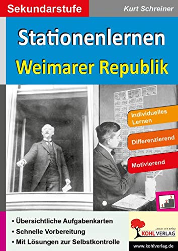 Stationenlernen Weimarer Republik: Individuelles Lernen - Differenzierung - Motivierend von Kohl Verlag