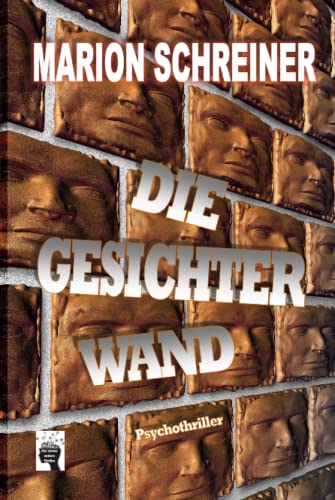 Die Gesichterwand Die Gesichterwand von Independently published