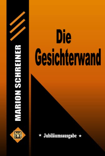 Die Gesichterwand: Jubiläumsausgabe Die Gesichterwand: Jubiläumsausgabe von Independently published
