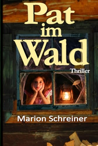 Pat im Wald: Psychothriller Pat im Wald: Psychothriller von Independently published