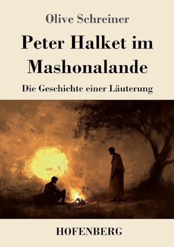 Peter Halket im Mashonalande: Die Geschichte einer Läuterung von Henricus - Edition Deutsche Klassik GmbH