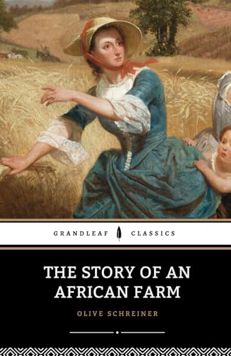 The Story of an African Farm: The 1883 Feminist Literary Classic von Independently published
