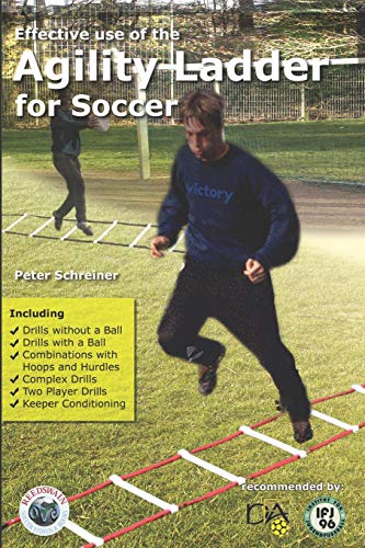 Effective Use of the Agility Ladder for Soccer von Reedswain, Incorporated