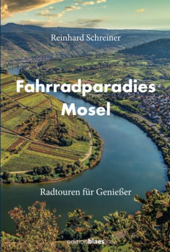 Fahrradparadies Mosel: Radtouren für Genießer