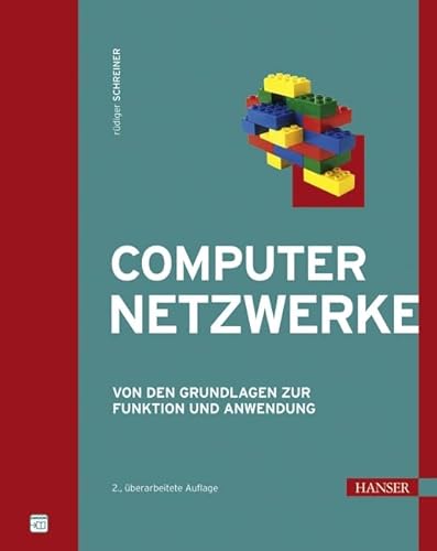 Computernetzwerke. Von den Grundlagen zur Funktion und Anwendung