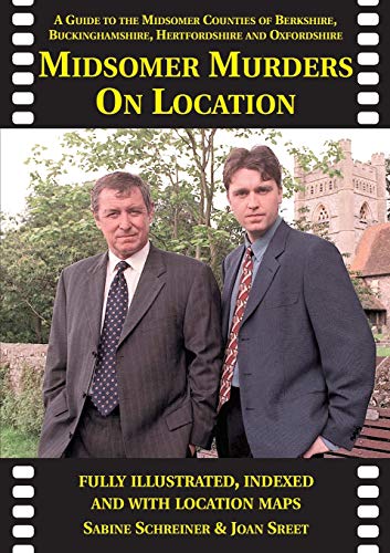 Midsomer Murders on Location: A Guide to the Midsomer Counties of Berkshire, Buckinghamshire, Hertfordshire and Oxfordshire (On Location Guides)