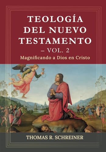Teologia del Nuevo Testamento - Vol. 2: Magnificando a Dios en Cristo (Teología Bíblica Thomas Schreiner, Band 4) von Teologia para Vivir