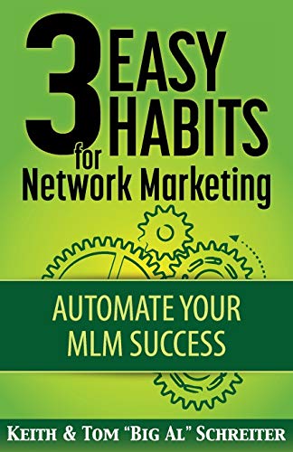 3 Easy Habits for Network Marketing: Automate Your MLM Success 3 Easy Habits for Network Marketing: Automate Your MLM Success von Fortune Network Publishing Inc