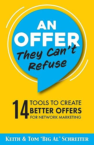 An Offer They Can't Refuse: 14 Tools to Create Better Offers for Network Marketing An Offer They Can't Refuse: 14 Tools to Create Better Offers for Network Marketing