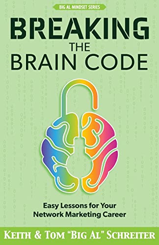 Breaking the Brain Code: Easy Lessons for Your Network Marketing Career Breaking the Brain Code: Easy Lessons for Your Network Marketing Career von Fortune Network Publishing