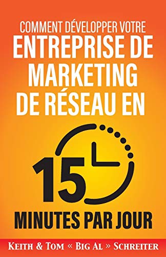 Comment développer votre entreprise de marketing de réseau en 15 minutes par jour Comment développer votre entreprise de marketing de réseau en 15 minutes par jour