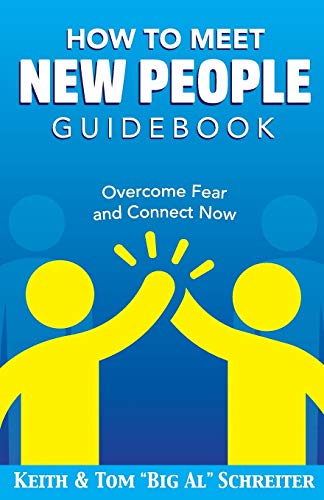 How To Meet New People Guidebook: Overcome Fear and Connect Now von Fortune Network Publishing Inc