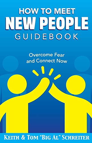 How To Meet New People Guidebook: Overcome Fear and Connect Now How To Meet New People Guidebook: Overcome Fear and Connect Now