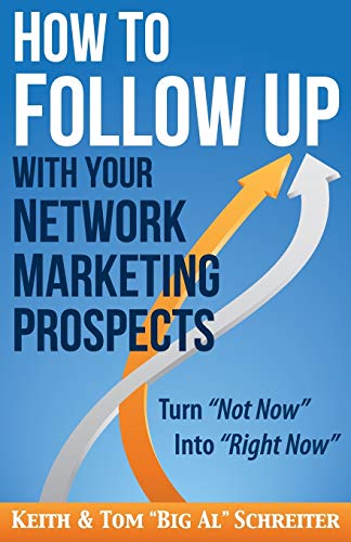 How to Follow Up With Your Network Marketing Prospects: Turn Not Now Into Right Now! von Fortune Network Publishing Inc