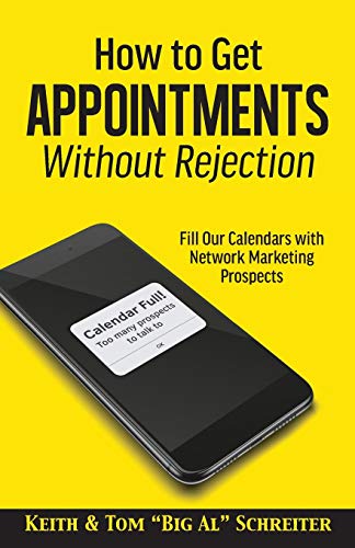 How to Get Appointments Without Rejection: Fill Our Calendars with Network Marketing Prospects