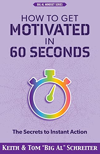 How to Get Motivated in 60 Seconds: The Secrets to Instant Action von Fortune Network Publishing