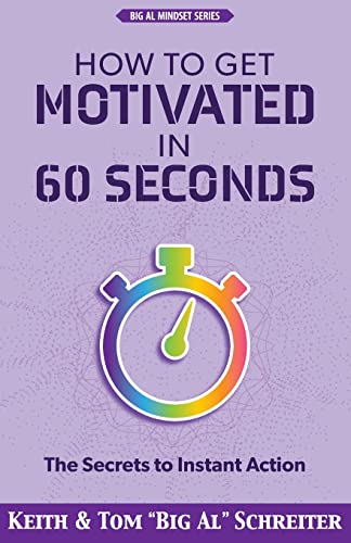 How to Get Motivated in 60 Seconds: The Secrets to Instant Action