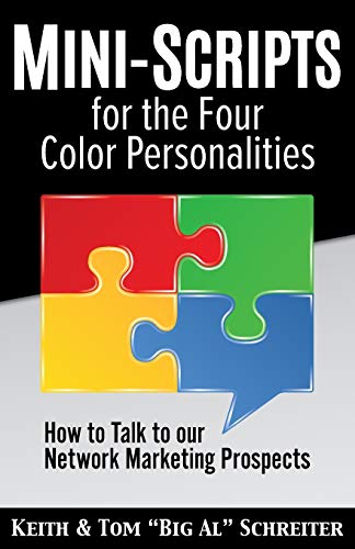 Mini-Scripts for the Four Color Personalities: How to Talk to our Network Marketing Prospects von Fortune Network Publishing Inc