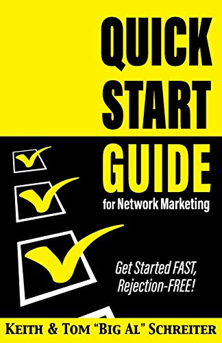 Quick Start Guide for Network Marketing: Get Started FAST, Rejection-FREE! Quick Start Guide for Network Marketing: Get Started FAST, Rejection-FREE!