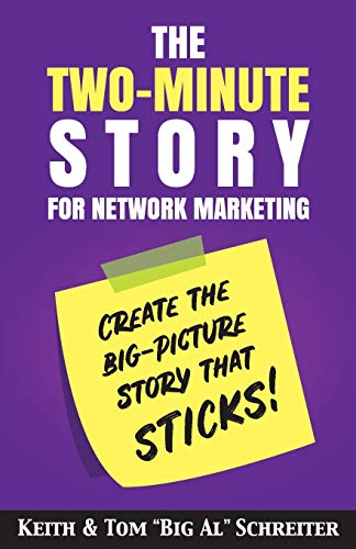 The Two-Minute Story for Network Marketing: Create the Big-Picture Story That Sticks! (Four Core Skills Series for Network Marketing, Band 4) von Fortune Network Publishing Inc