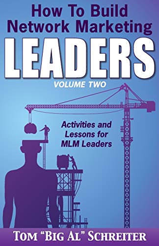 How To Build Network Marketing Leaders Volume Two: Activities and Lessons for MLM Leaders (Network Marketing Leadership Series, Band 2)