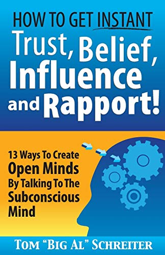 How To Get Instant Trust, Belief, Influence, and Rapport! 13 Ways To Create Open Minds By Talking To The Subconscious Mind (Four Core Skills Series for Network Marketing, Band 1) von Fortune Network Publishing Inc