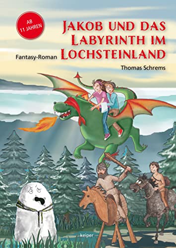 Jakob und das Labyrinth im Lochsteinland: Fantasy-Roman für Kinder und Jugendliche Jakob und das Labyrinth im Lochsteinland: Fantasy-Roman für Kinder und Jugendliche