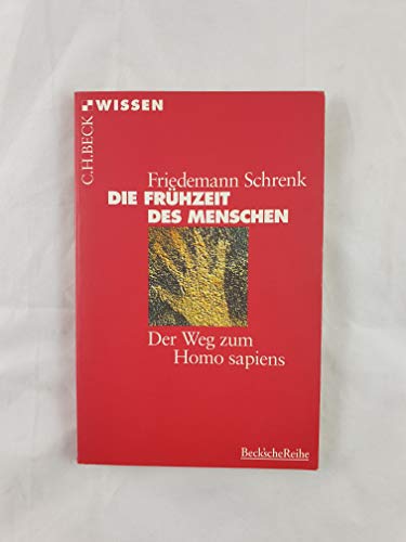 Die Frühzeit des Menschen. Der Weg zum Homo sapiens