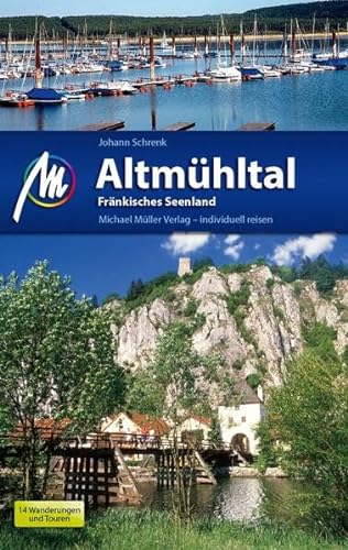 Altmühltal und Fränkisches Seenland: Reiseführer mit vielen praktischen Tipps.