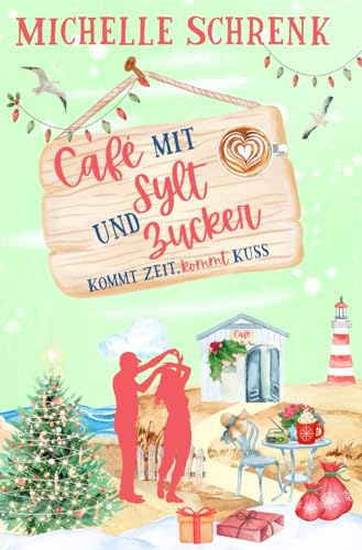 Café mit Sylt und Zucker: Kommt Zeit, kommt Kuss Café mit Sylt und Zucker: Kommt Zeit, kommt Kuss