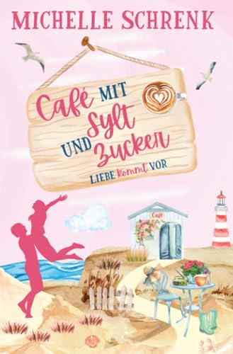 Café mit Sylt und Zucker: Liebe kommt vor Café mit Sylt und Zucker: Liebe kommt vor