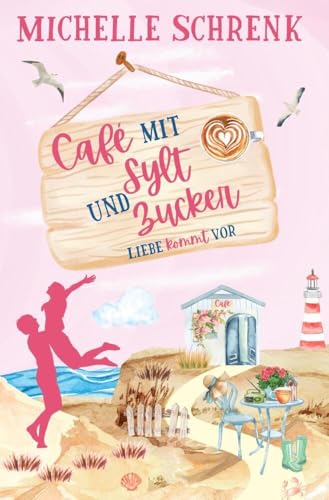 Cafè mit Sylt und Zucker: Liebe kommt vor von tolino media