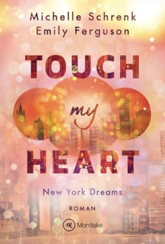 Touch My Heart: Roman (New York Dreams, 2) von Montlake