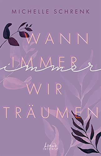 Wann immer wir träumen (Immer-Trilogie, Band 2): Atemberaubenden Liebesgeschichte über unerwartete Begegnungen - Von der Autorin von „Café mit Sylt und Zucker“